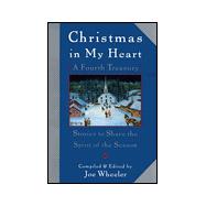 Christmas in My Heart, a Fourth Treasury Vol. 4 : Stories to Share the Spirit of the Season