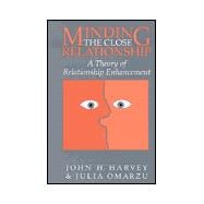 Minding the Close Relationship: A Theory of Relationship Enhancement