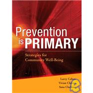 Prevention Is Primary : Strategies for Community Well Being