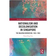 Nationalism and Decolonisation in Singapore