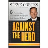 Against the Herd 6 Contrarian Investment Strategies You Should Follow