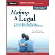 Making it Legal : A Guide to Same-Sex Marriage, Domestic Partnerships and Civil Unions