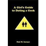 A Girl's Guide to Dating a Geek