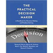 The Practical Decision Maker A Handbook for Decision Making and Problem Solving