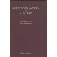 Selected Papers of C.C. Lin: Fluid Mechanics and Applied Mathematics, Astrophysics