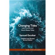 Changing Tides: Latin America and World Mission Today, Updated and Revised Second Edition