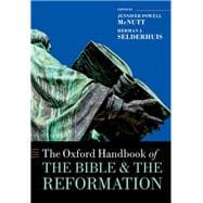 The Oxford Handbook of the Bible and the Reformation