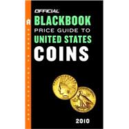 The Official Blackbook Price Guide to United States Coins 2010, 48th Edition