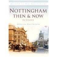 Nottingham Then & Now In Colour