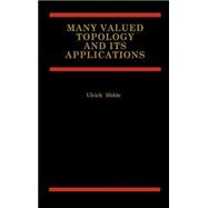 Many Valued Topology and Its Applications