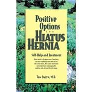 Positive Options for Hiatus Hernia : Self-Help and Treatment