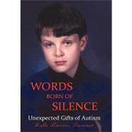 Words Born of Silence: Unexpected Gifts of Autism