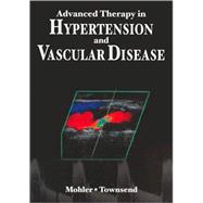 Advanced Therapy in Hypertension and Vascular Disease (Book with CD-ROM)
