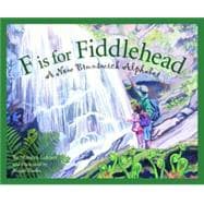 F Is for Fiddlehead : A New Brunswick Alphabet