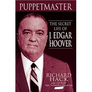 Puppetmaster: The Secret Life of J. Edgar Hoover