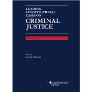 Leading Constitutional Cases on Criminal Justice, 2019 (University Casebook Series) 2019th Edition