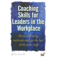 Coaching Skills for Leaders in the Workplace