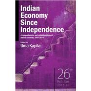 Indian Economy Since Independence, 26th Edition A Comprehensive and Critical Analysis of India's Economy, 1947-2015