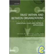 Trust within and between Organizations Conceptual Issues and Empirical Applications