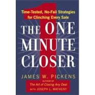 The One Minute Closer : Time-Tested, No-Fail Strategies for Clinching Every Sale