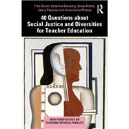 40 Questions about Social Justice and Diversities for Teacher Education