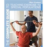 The Complete Guide to Teaching Exercise to Special Populations