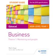 Edexcel AS/A-level Year 1 Business Student Guide: Theme 1: Marketing and people