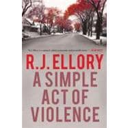 A Simple Act of Violence A Thriller