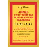 (My Version) -   Proposed - the Best 17Th Century Delaware, New York, Pennsylvania, Rhode Island and Louisiana Black Cooks