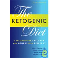The Ketogenic Diet A Treatment for Children and Others with Epilepsy