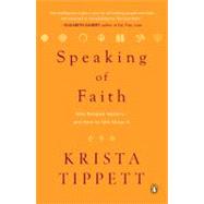 Speaking of Faith : Why Religion Matters--and How to Talk about It
