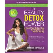 The Beauty Detox Power Nourish Your Mind and Body for Weight Loss and Discover True Joy
