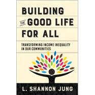 Building the Good Life for All
