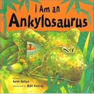 I Am an Ankylosaurus