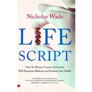 Life Script How the Human Genome Discoveries Will Transform Medicine and Enhance Your Health