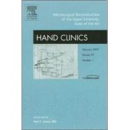 Microvascular Reconstruction of the Hand Vol. 23, No. 1 : An Issue of Hand Clinics