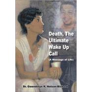 Death, the Ultimate Wake Up Call