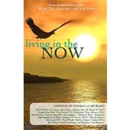 Wake Up...live the Life You Love: Living in the Now
