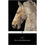 Penguin Classics Rome and the Mediterranean Bks. 31-45 : The History of Rome from Its Foundation