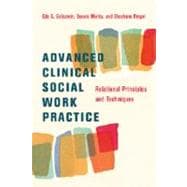 Advanced Clinical Social Work Practice : Relational Principles and Techniques