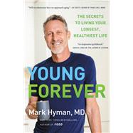 Young Forever The Secrets to Living Your Longest, Healthiest Life,9780316453189