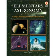 Elementary Astronomy: A Simple Reference Guide to Our Solar System