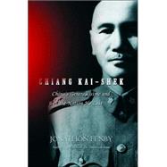Chiang Kai Shek : China's Generalissimo and the Nation He Lost