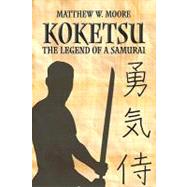 Koketsu: the Legend of a Samurai: The Legend of a Samurai