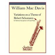 Variations on a Theme of Robert Schumann Baritone Sax