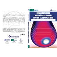 CURSO BÁSICO DE MATEMÁTICAS PARA EL ACCESO A LA UNIVERSIDAD