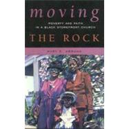 Moving the Rock Poverty and Faith in a Black Storefront Church