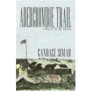Abercrombie Trail A Novel of the 1862 Uprising