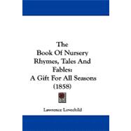 Book of Nursery Rhymes, Tales and Fables : A Gift for All Seasons (1858)
