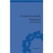 Elizabeth Inchbald's Reputation: A Publishing and Reception History